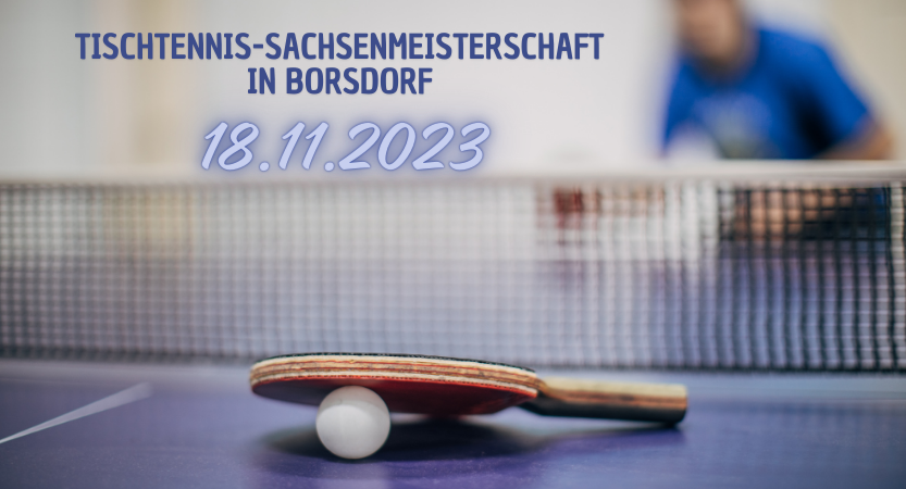 Tischtennis-Sachsenmeisterschaft erstmals in Borsdorf